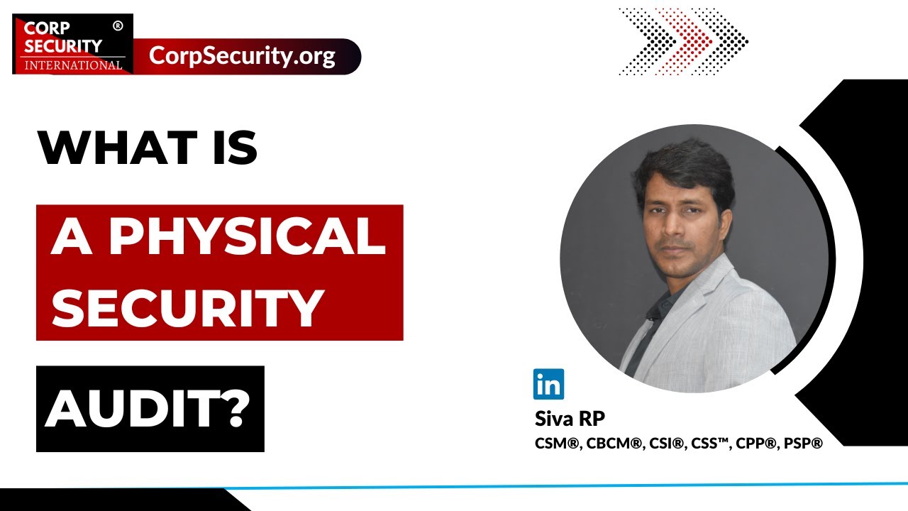 What is a Physical Security Audit and the 5 major areas you must cover | Siva RP I Security FYI