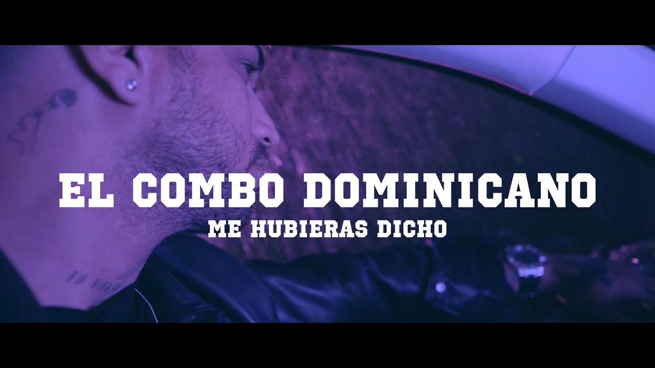 El Combo Dominicano - Me Hubieras Dicho (Videoclip Oficial)