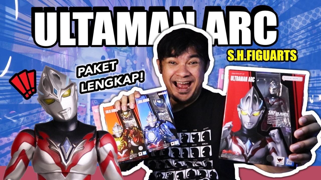 SAYONARA ULTRAMAN ARC! UNBOXING SHF LAGI!