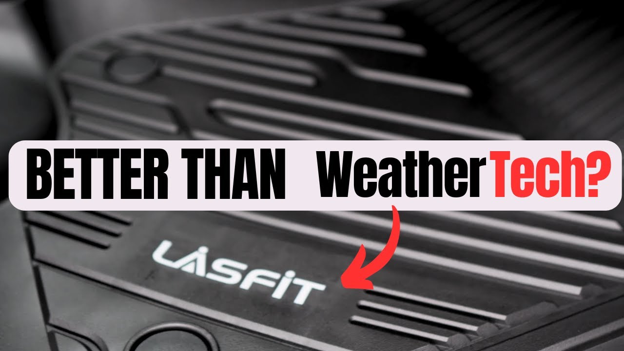 Better Than WeatherTech? - Lasfit Floor Liners
