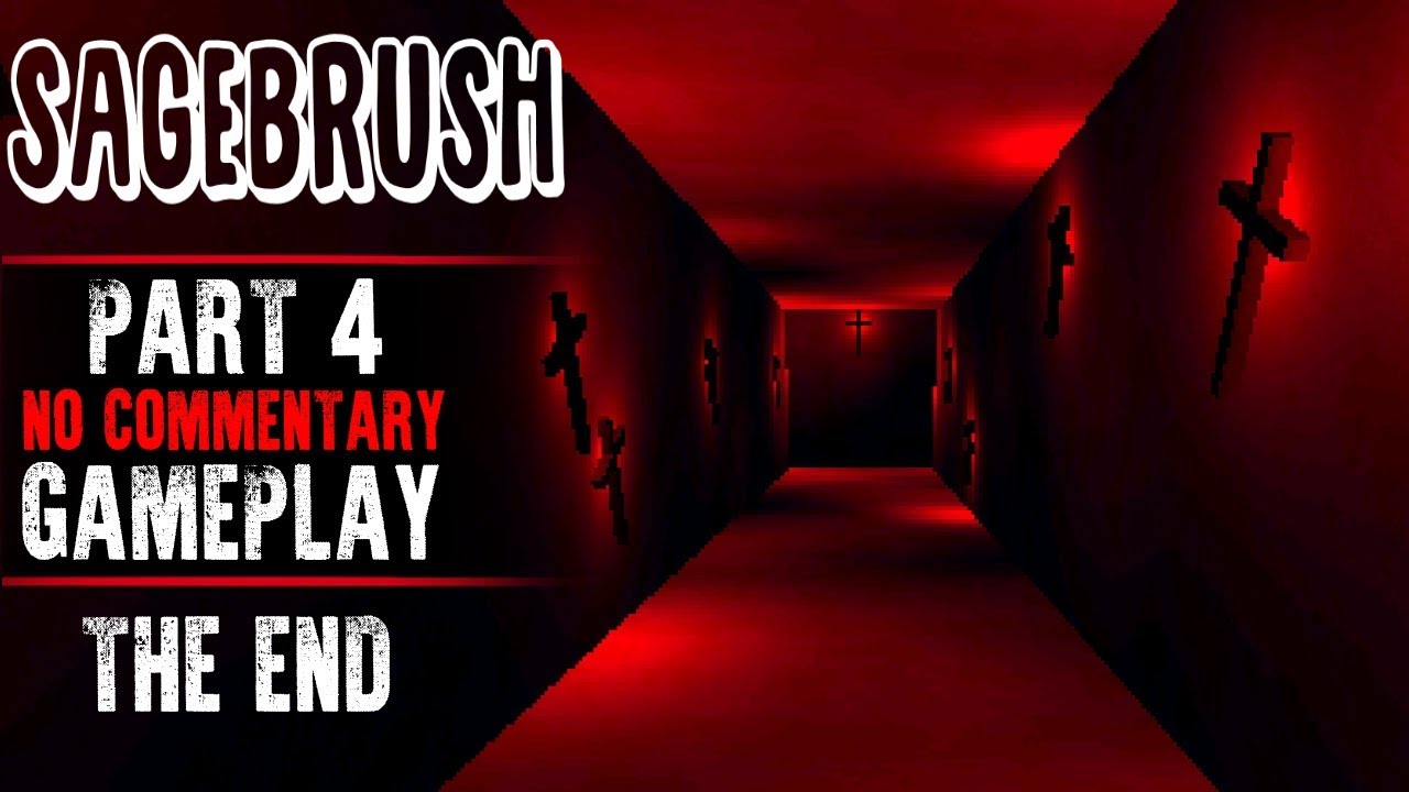 Sagebrush Gameplay - Part 4 ENDING (No Commentary)