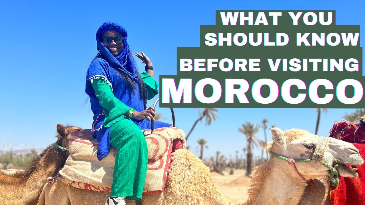 What you should know before Visiting Morocco🇲🇦