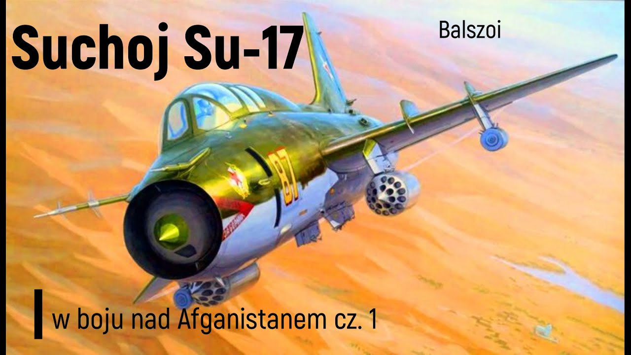 Suchoj Su-17 | w boju nad Afganistanem cz.1