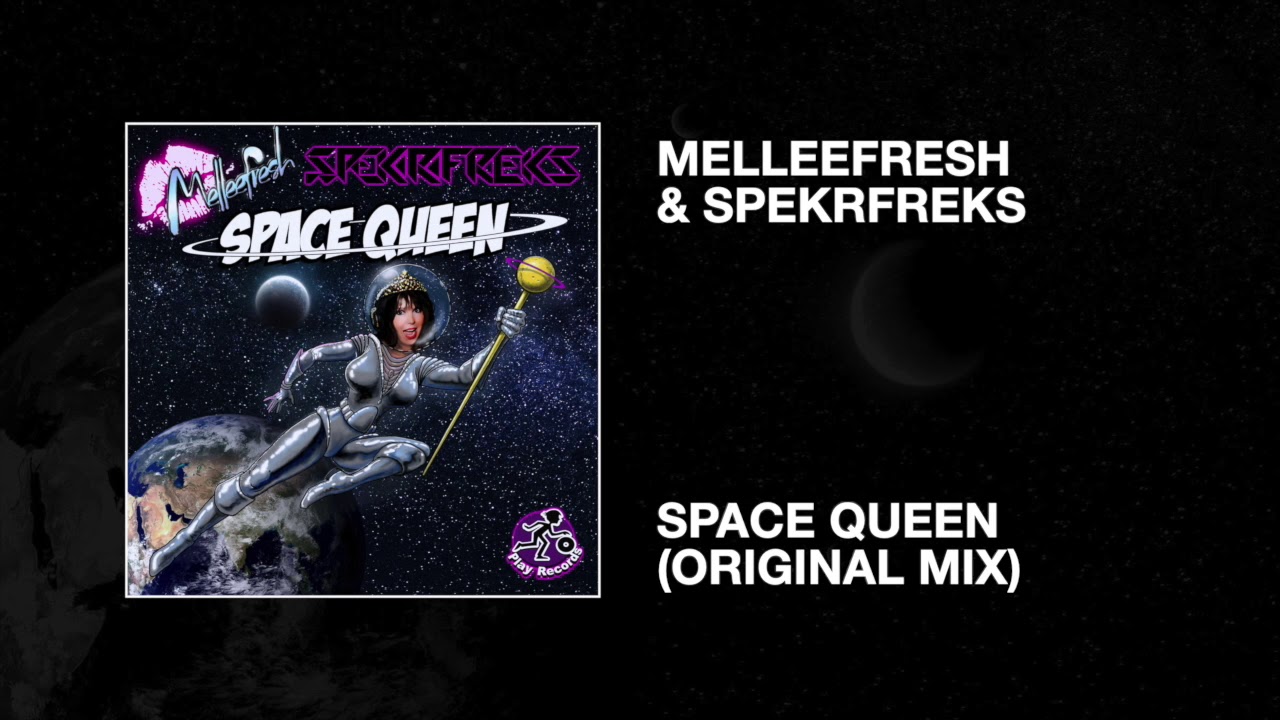 Melleefresh & SpekrFreks / Space Queen (Original Mix)