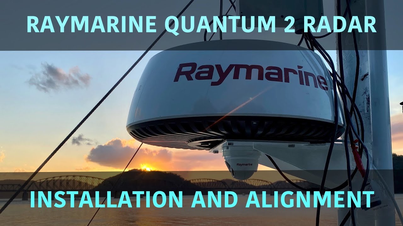 Raymarine Quantum 2 doppler radar installation and alignment