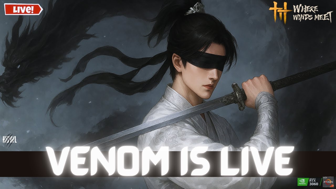 Where Winds Meet LIVE ! | 🔴 Version1.2 Update !
