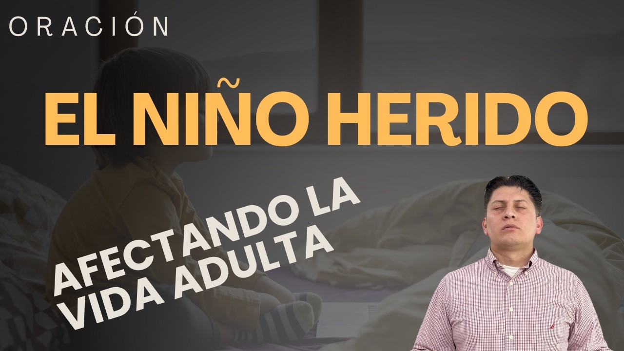 El niño Herido /Afectando  la vida Adulta