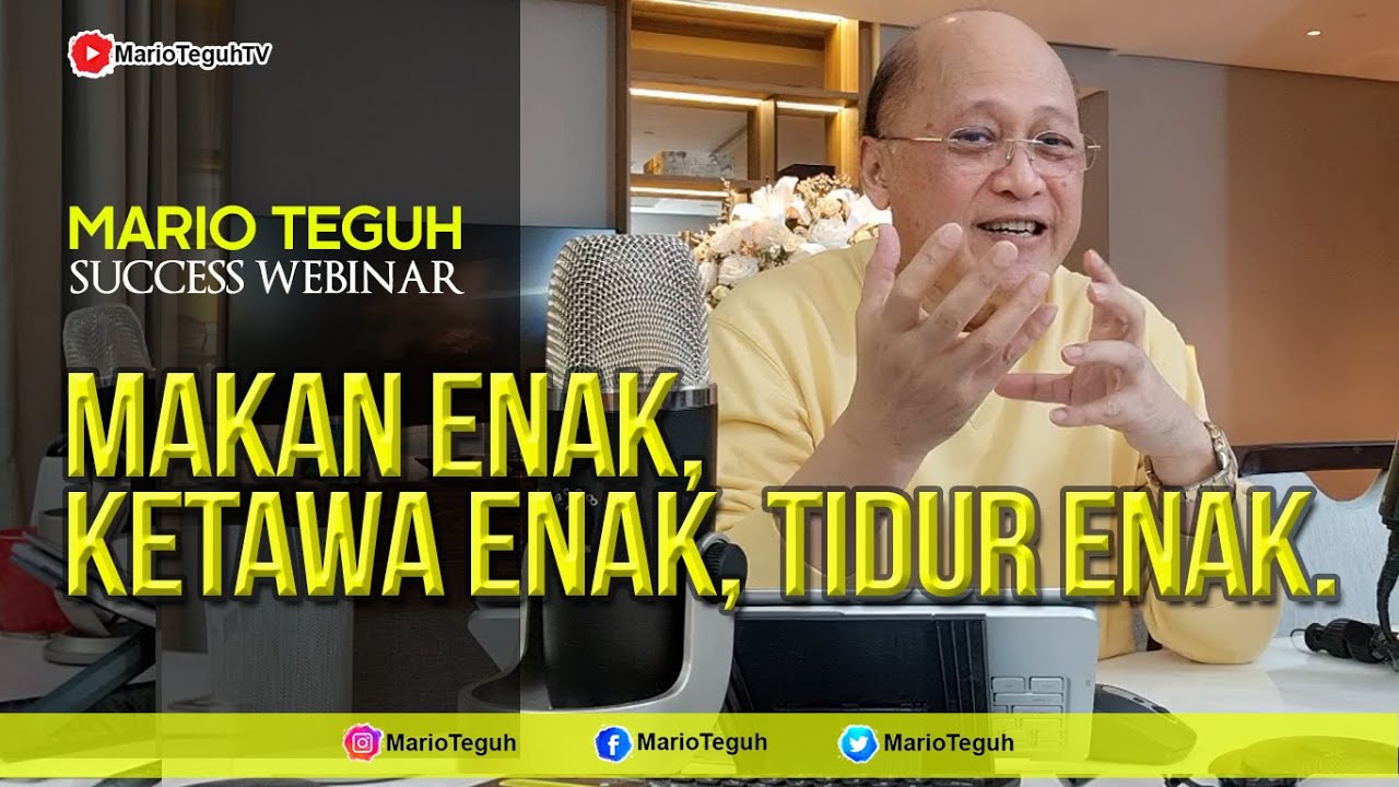 Makan Enak, Ketawa Enak, Tidur Enak  - Mario Teguh Success Webinar