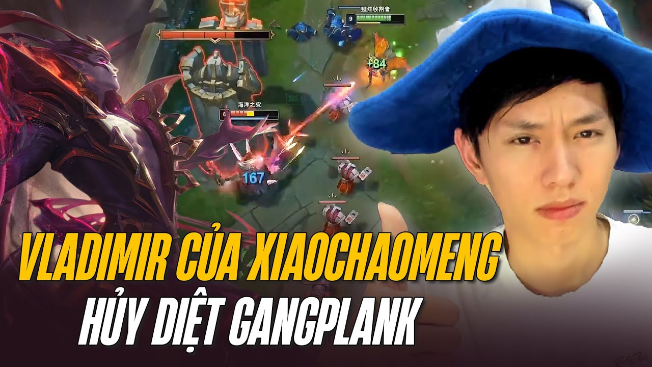 GANGPLANK PHẠM SAI LẦM CẤP 1 VÀ PHẢI TRẢ GIÁ CỰC ĐẮT KHI ĐỤNG ĐỘ VLADIMIR CỦA XIAOCHAOMENG