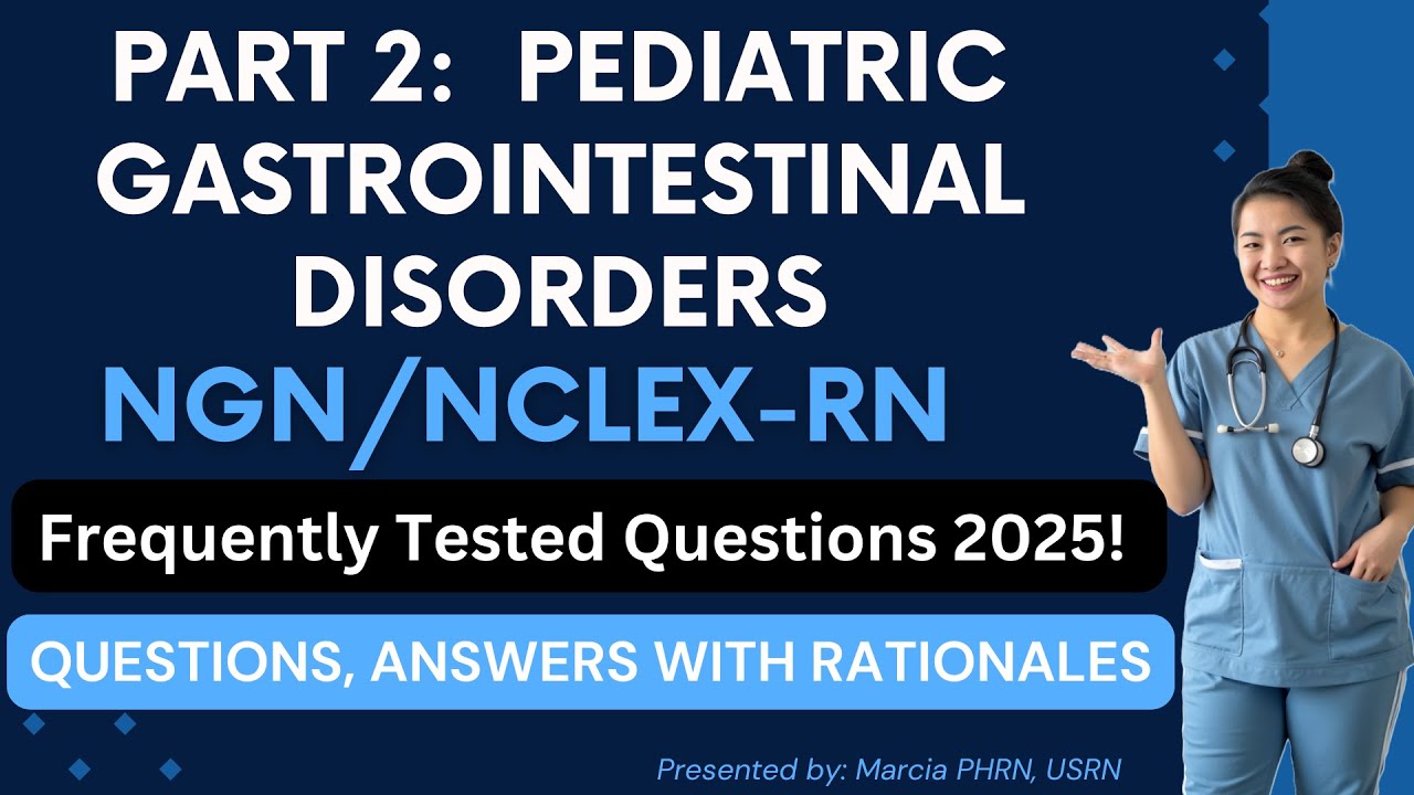 Master Part 2 of Pediatric GI Disorders for NCLEX-RN 2025: 25 High-Yield, Frequently Tested Question