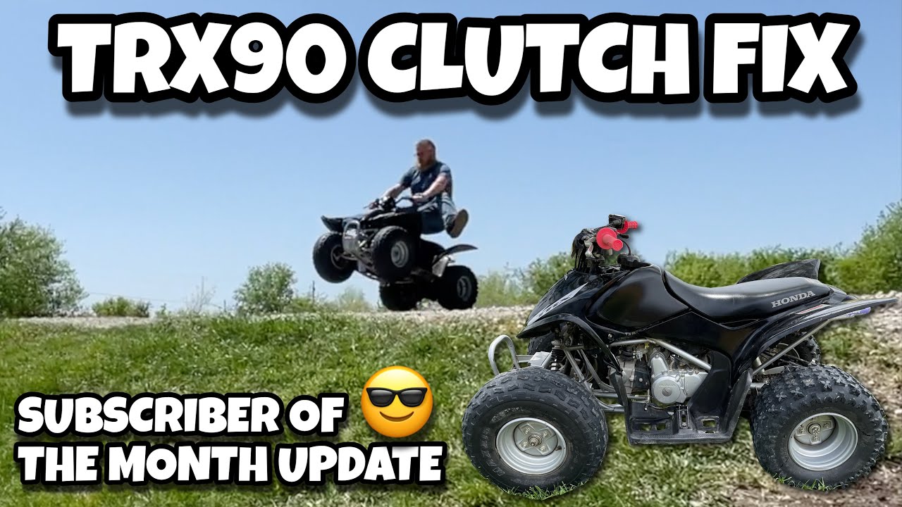 TRX90 Clutch Fix | Subscriber of the month update