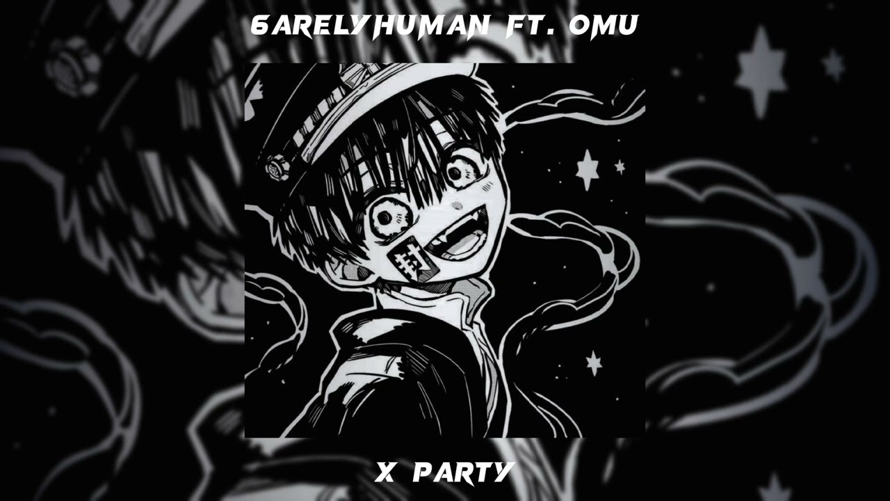 6arelyhuman ft. omu - x party /speed up/
