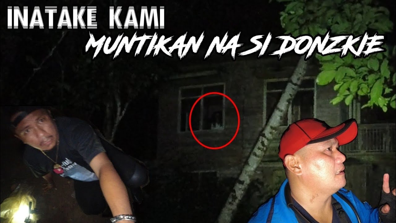 INATAKE KAMI .. MUNTIKAN NA SI DONZKIE | Kuya Red Ghost Adventures