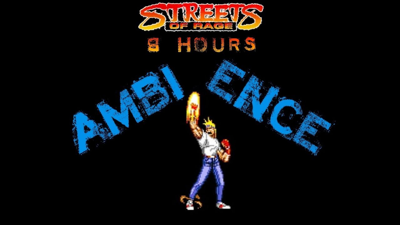 Streets Of Rage | 8 Hours | Ambient Soundscape