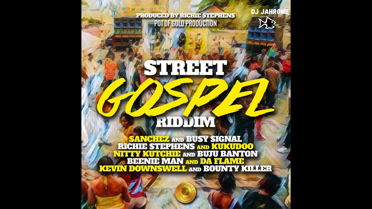 Street Gospel Riddim Mix (July23) Nitty Kutchie, Buju Banton, Sanchez, Busy Signal, Richie Stephens