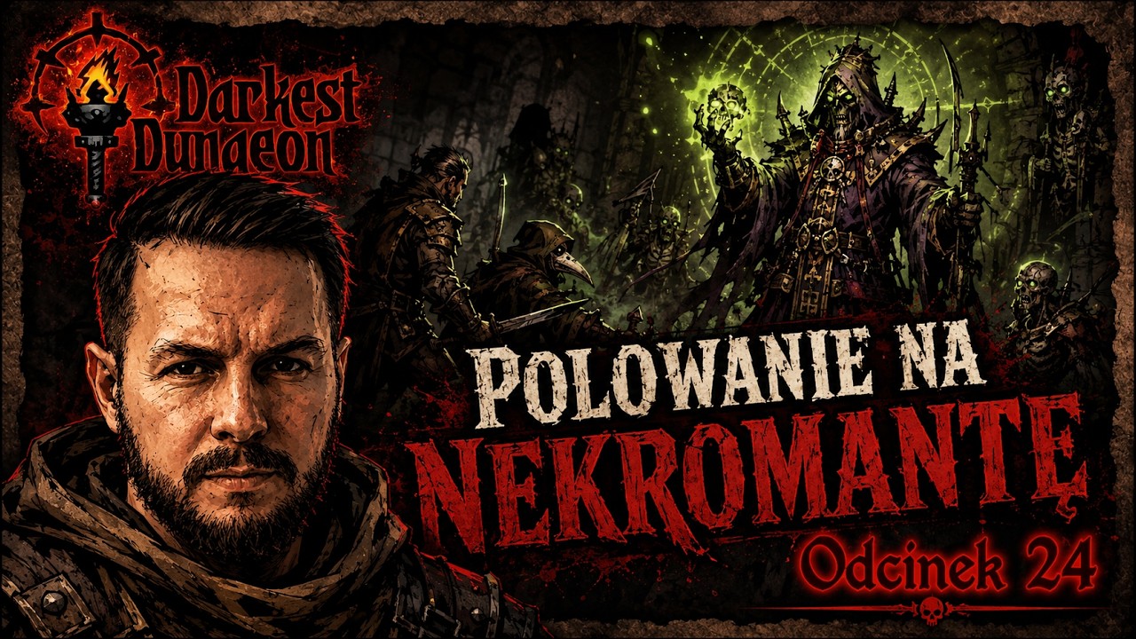 Darkest Dungeon &ndash; Polowanie na Nekromante  (Odc. 24 | Gameplay PL)