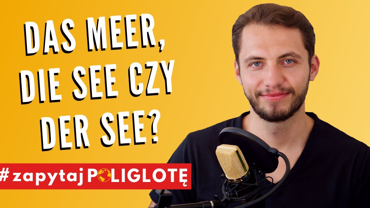 Das Meer, die See czy der See? #zapytajpoliglote de odc. 30
