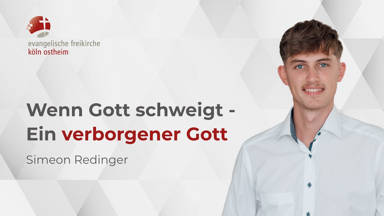 Wenn Gott schweigt - Ein verborgener Gott  // Simeon Redinger