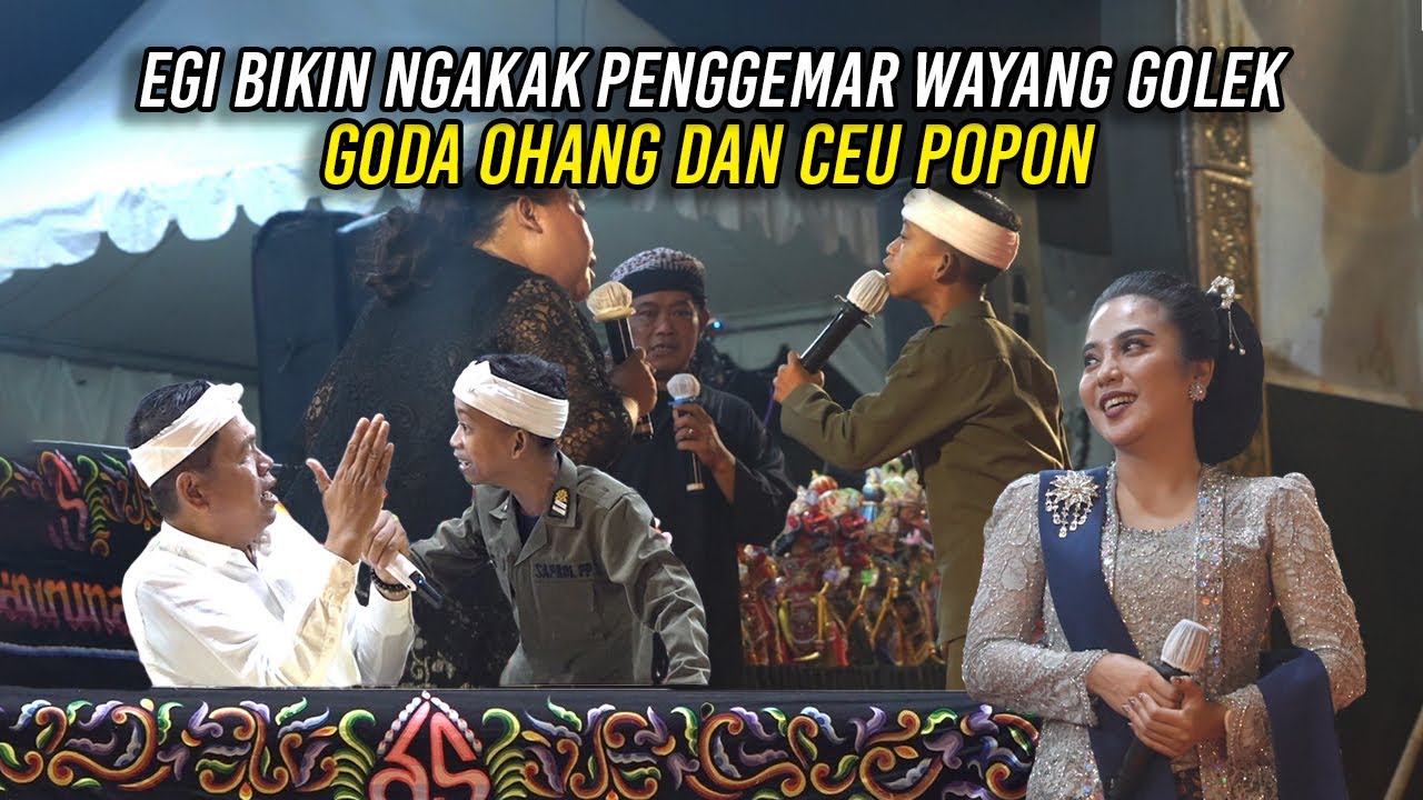 EGI BIKIN NGAKAK PENGGEMAR WAYANG GOLEK | GODA OHANG DAN CEU POPON