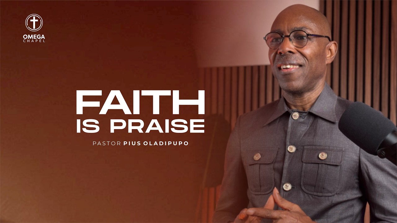 FAITH IS PRAISE | EXPLOITS OF FAITH (1) | PASTOR PIUS OLADIPUPO