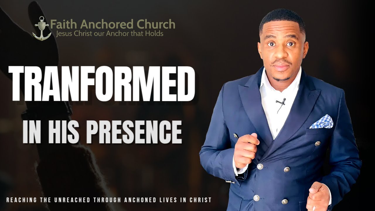 Transformed in His presence || Fruitful in His Presence || 