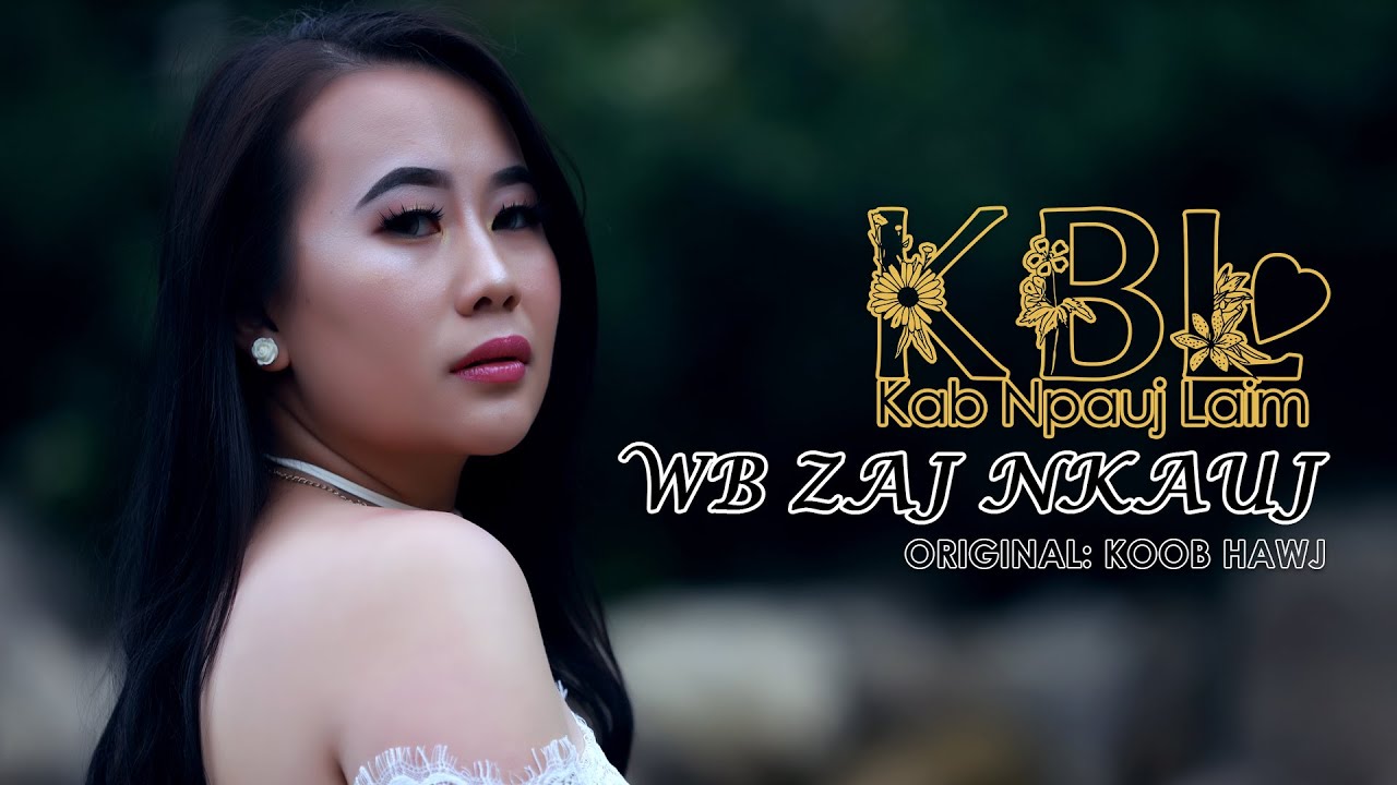 Wb zaj nkauj - Kab Npauj Laim Yaj