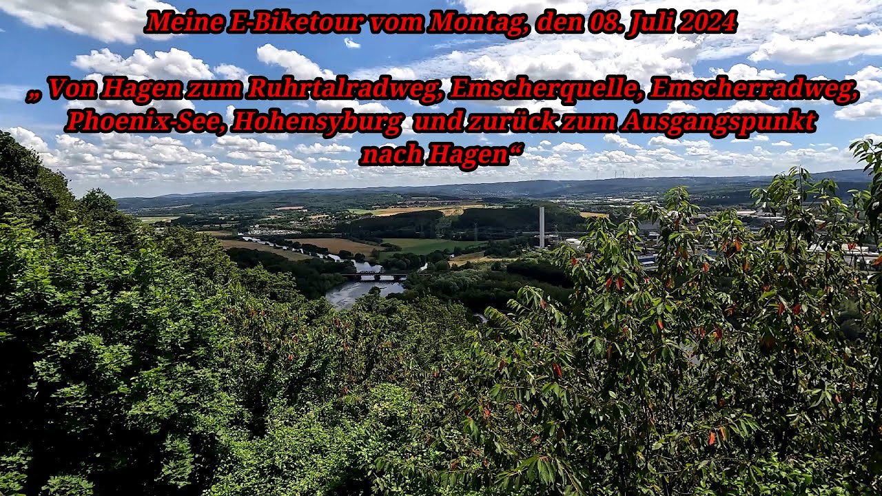 08.07.2024 - „ Hagen, Ruhrtalradweg, Emscherquelle, Phoenix-See, Hohensyburg und zurück nach Hagen“