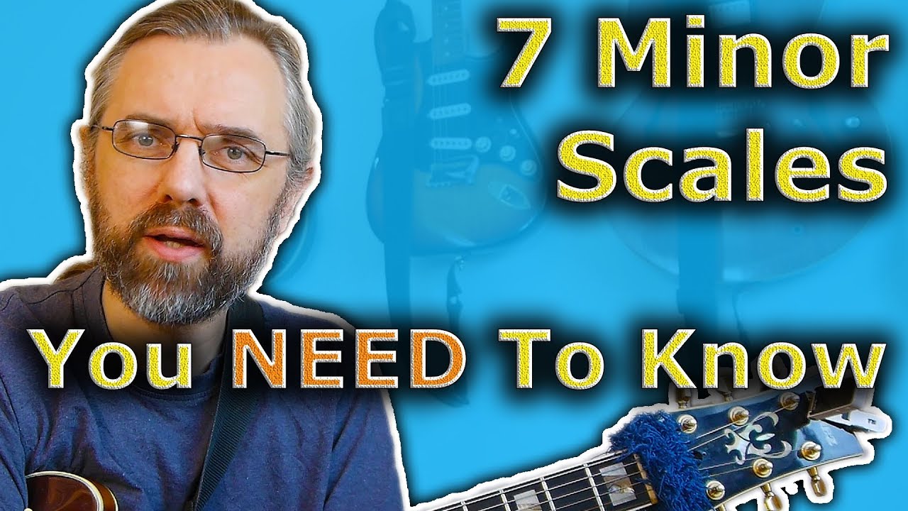 7 Minor Scales You Need to Know about