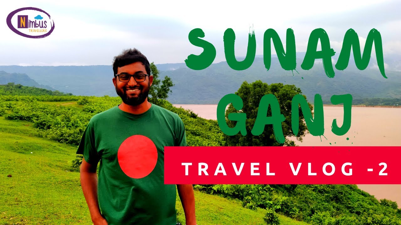 Sunamganj Travel Vlog 2022 -Shimul bagan