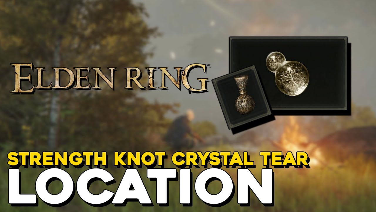 Elden Ring Strength Knot Crystal Tear Location (Boosts Strength)