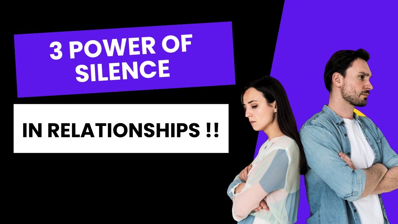 3 Power of Silence in Relationships !!