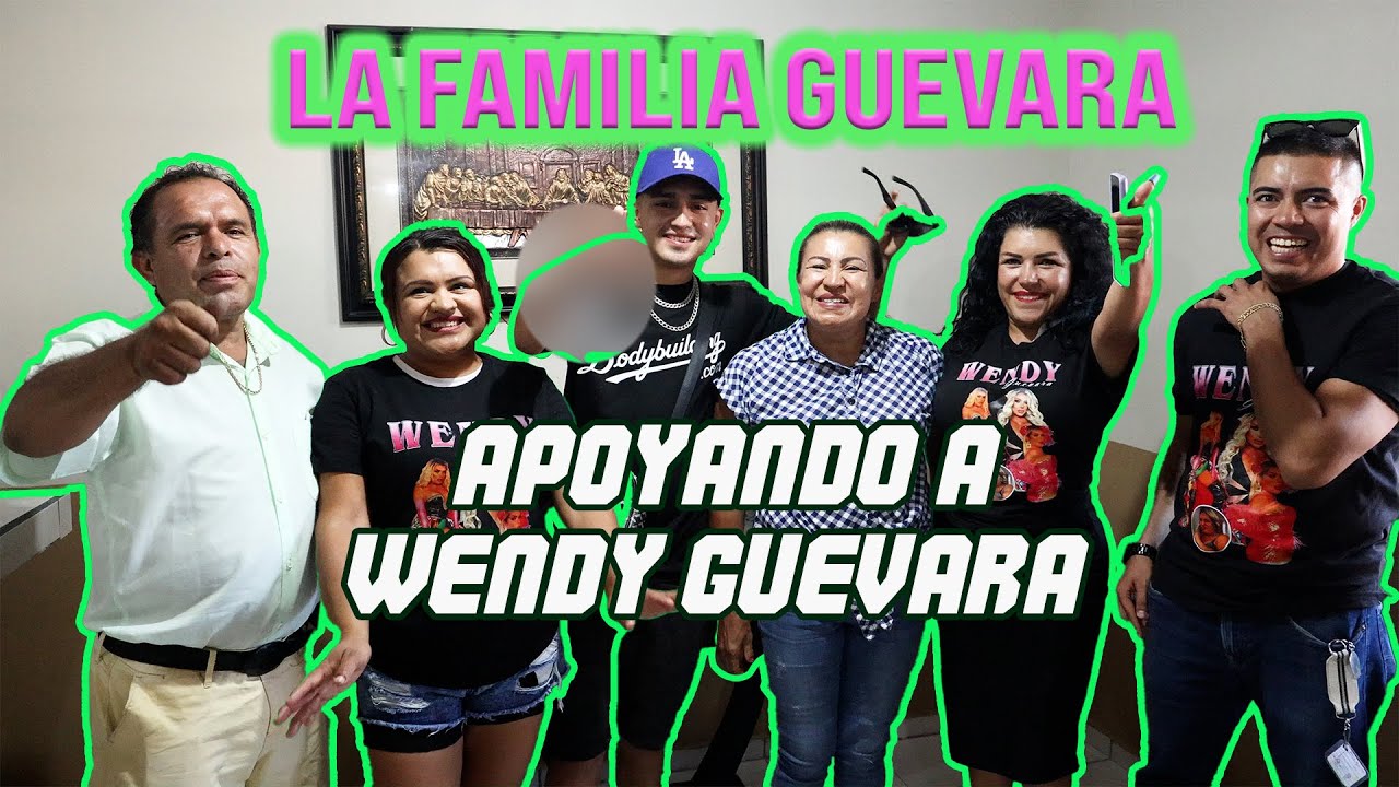 La Familia Guevara | Apoyando a Wendy Guevara