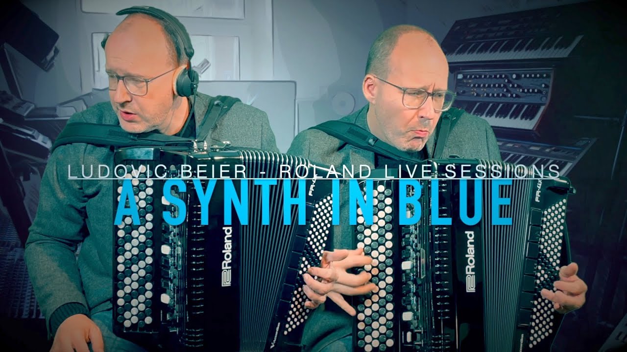 A SYNTH IN BLUE - Roland Live Sessions : LUDOVIC BEIER
