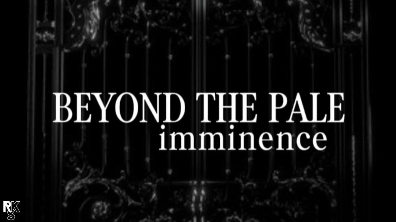 Imminence - Beyond The Pale (Lyric Video)