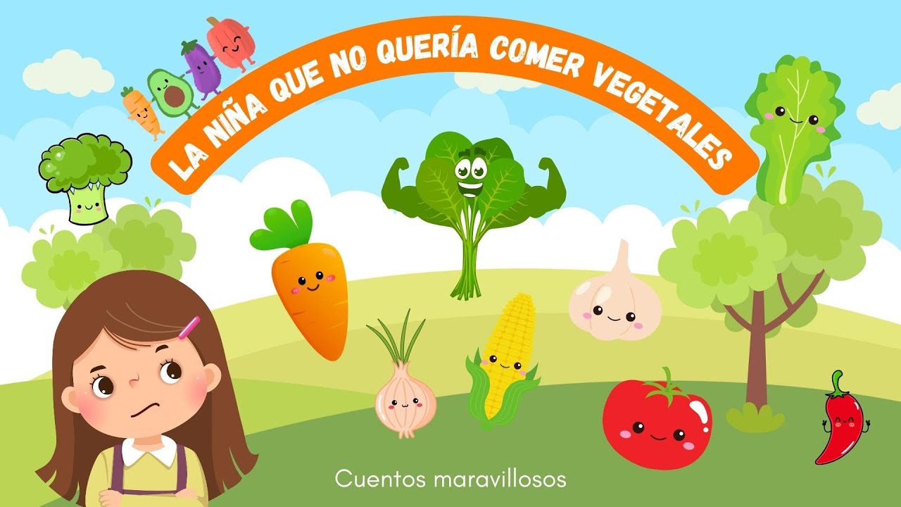 Cuentos infantiles - La niña que no quería comer vegetales - Cuentos maravillosos