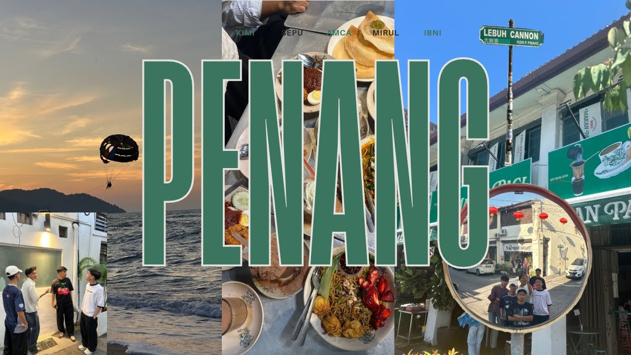 EXPLORE PENANG DURING STUDY WEEK