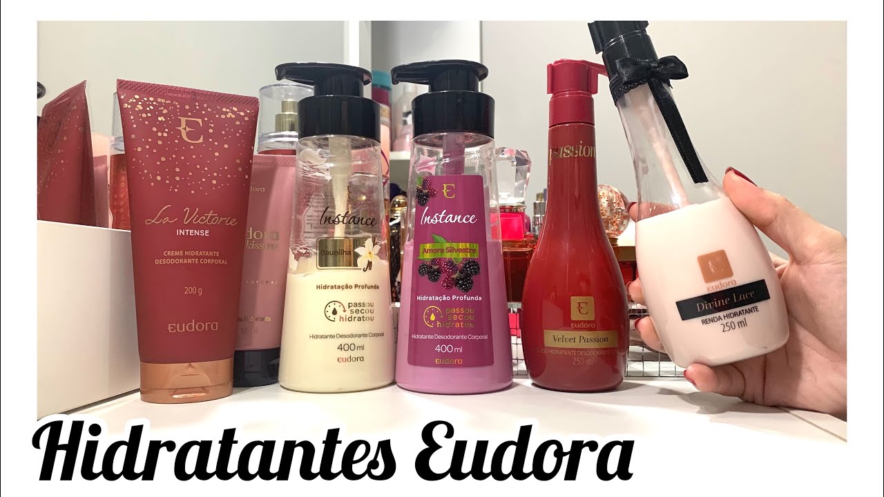 Meus hidratantes EUDORA - HIDRATANTES CORPORAIS 💕