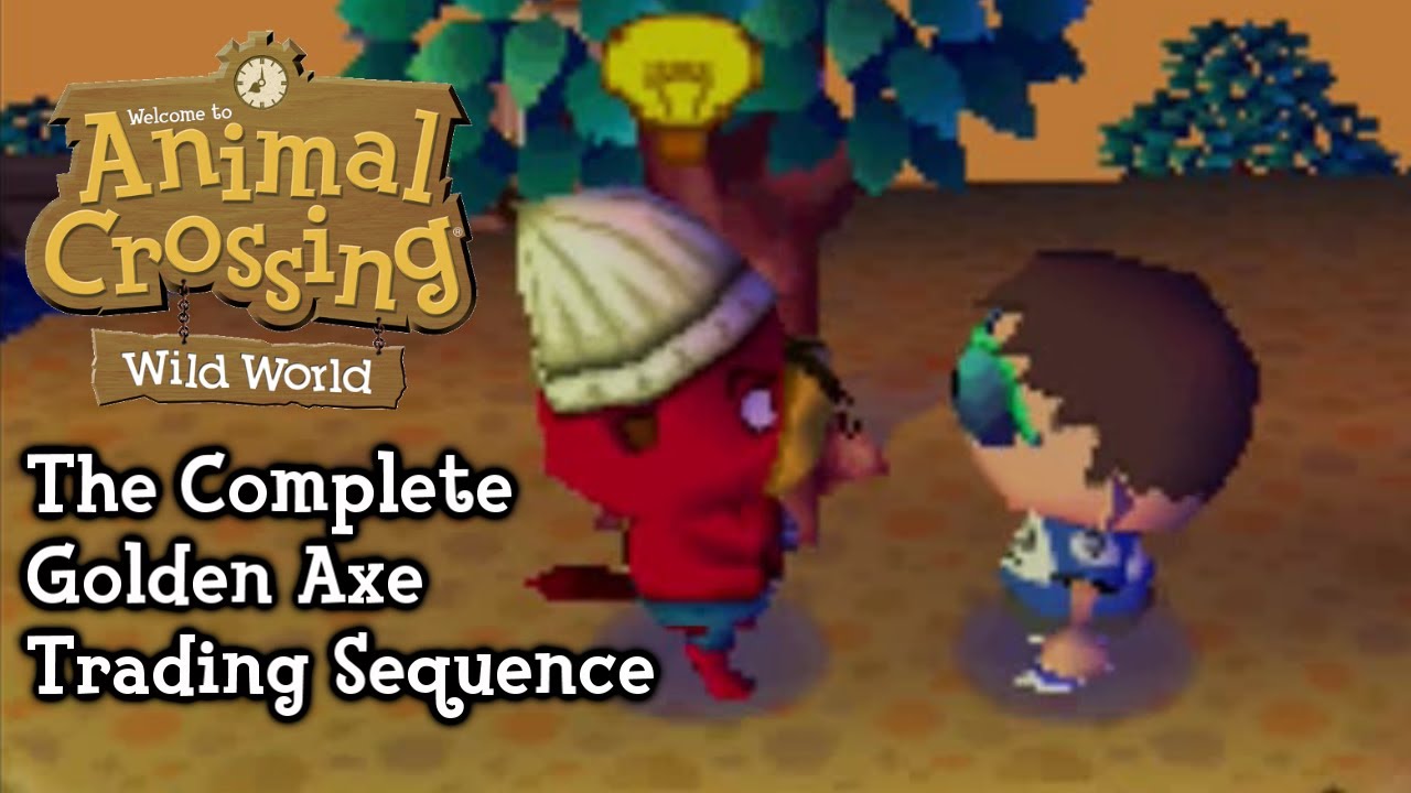 Animal Crossing Wild World - The Complete Golden Axe Trading Sequence
