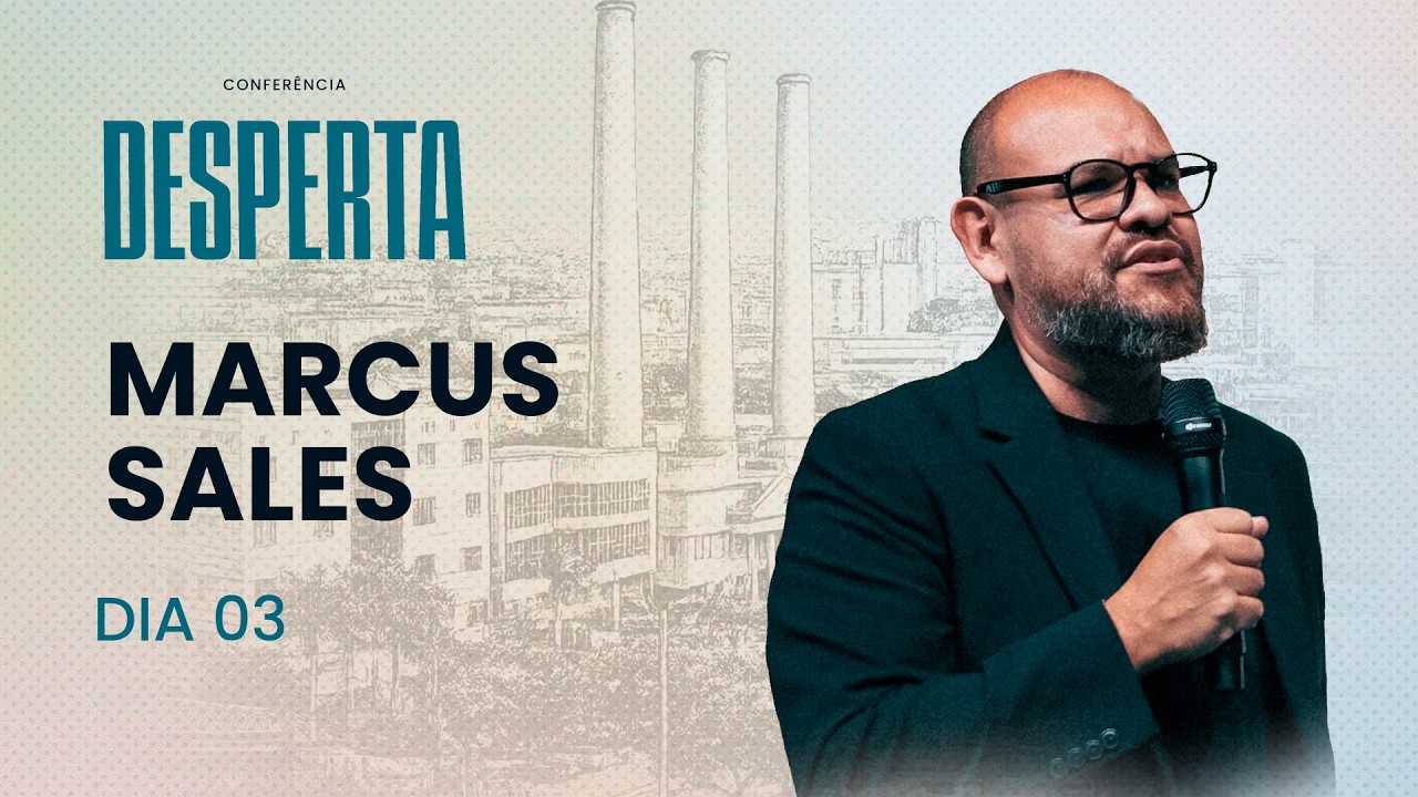 CONFER&Ecirc;NCIA DESPERTA // DIA 03 // MARCUS SALES // 03.04.2026 // COMUNIDADE CRIST&Atilde; RECOME&Ccedil;AR