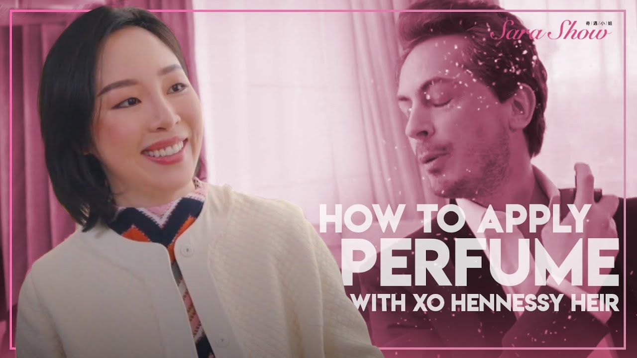 How to Apply Perfume with XO Hennessy Heir - Sara Jane Ho Etiquette School