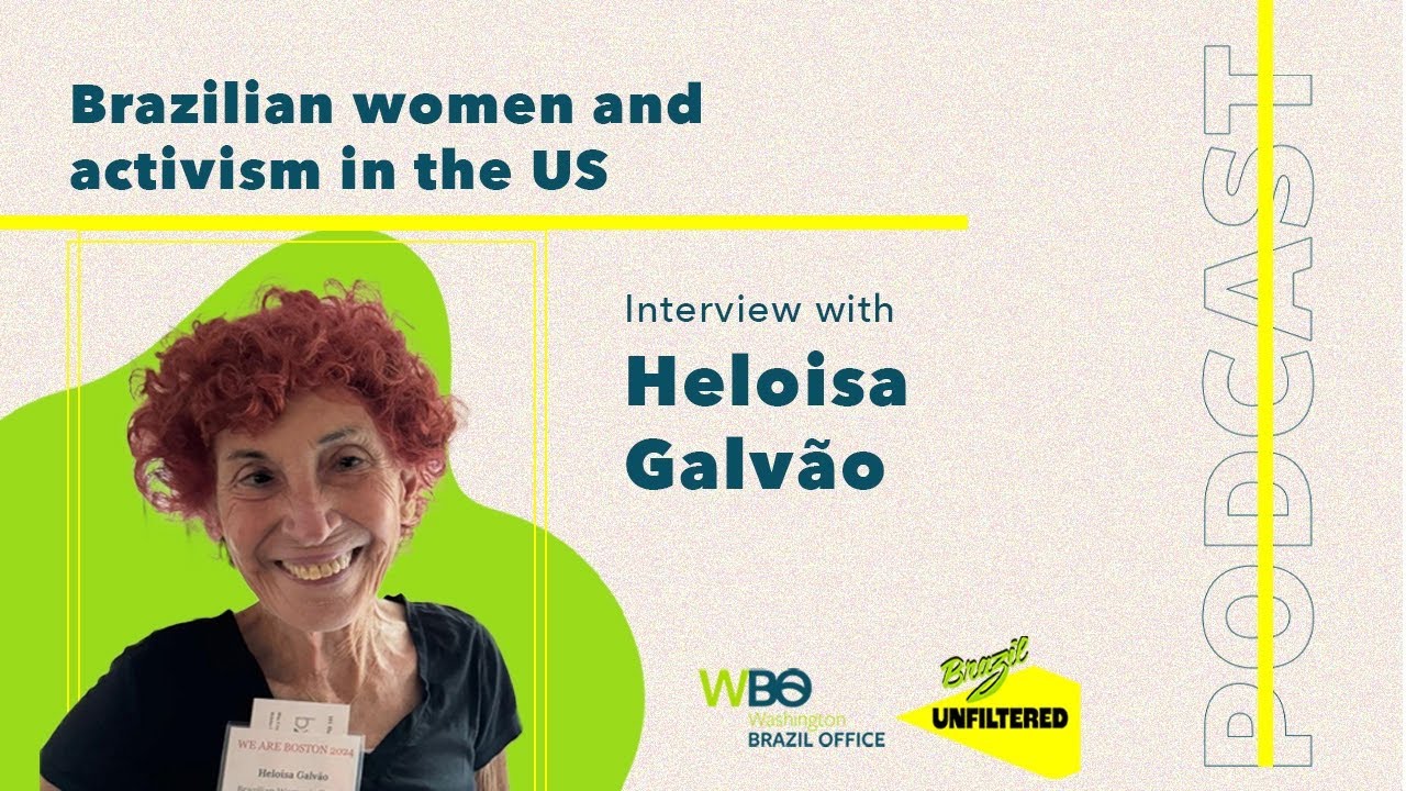 Brazilian women and activism in the US with Heloisa Galvão