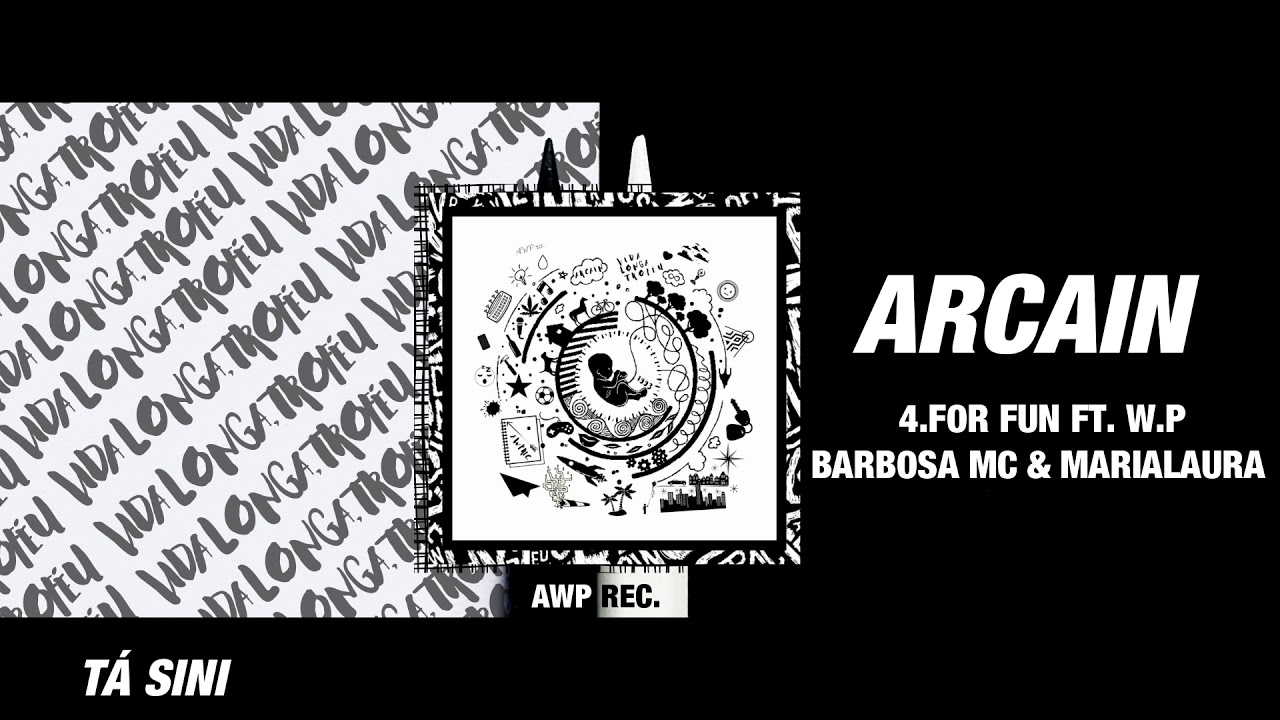 4. Arcain | W.P | Barbosa MC | MariaLaura - For Fun (Prod. Arcain)