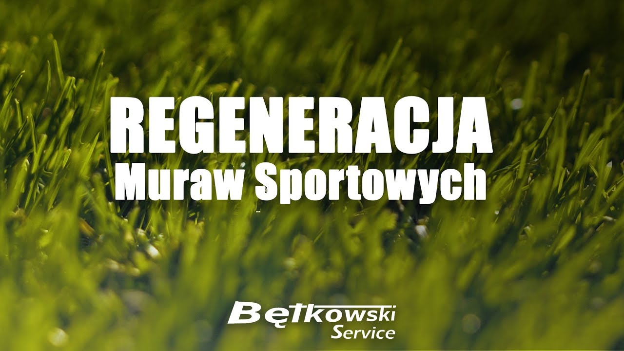 Regeneracja Muraw Sportowych- Bętkowski Service