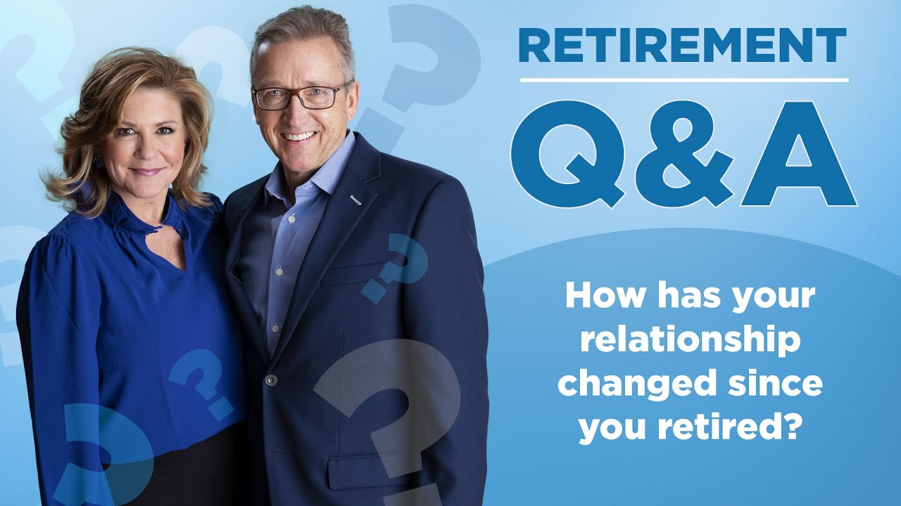 Retirement Q&A: How has your relationship changed since retiring?