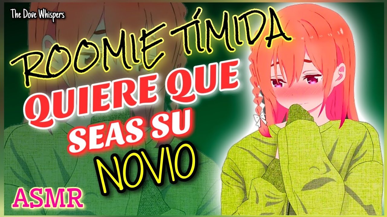 Con que eres tu💗~ROOMIE TÍMIDA te quiere como su NOVIO~ASMR Roleplay Anime