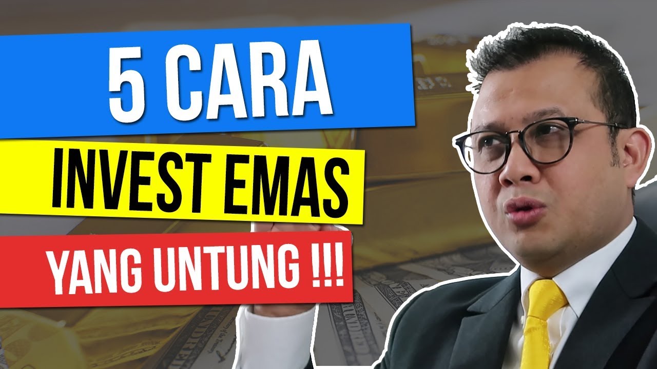 5 INVESTASI Emas  PASTI UNTUNG BESAR yang HARUS kamu TAHU