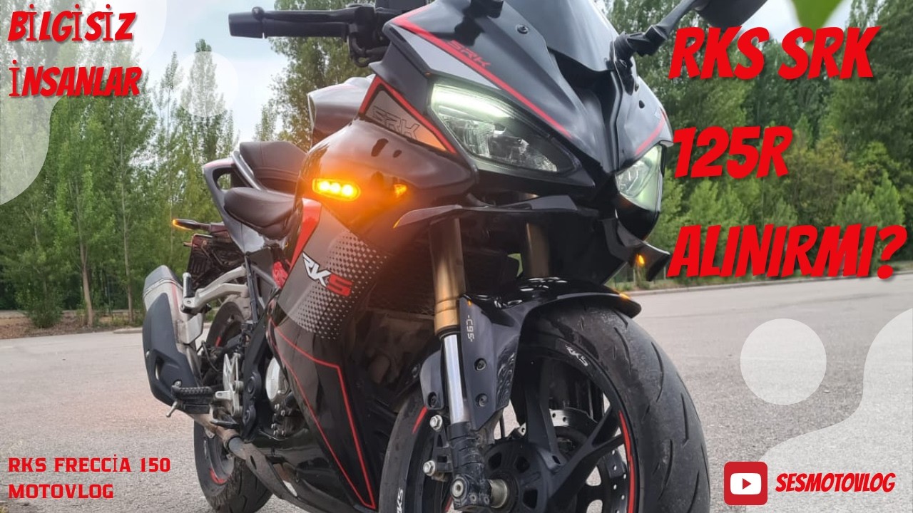 RKS SRK 125R ASLA ALMAYIN MI? & BİLGİSİZ İÇERİK ÜRETİCİLERİ & MOTOSİKLET NEYE GÖRE DEĞERLENDİRİLMELİ