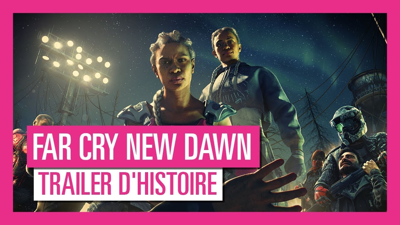 Far Cry New Dawn - Story Trailer [OFFICIEL] VF HD