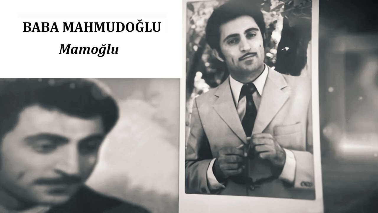 Baba Mahmudoğlu (Mirzəyev) – Mamoğlu (YouTube’da ilk)