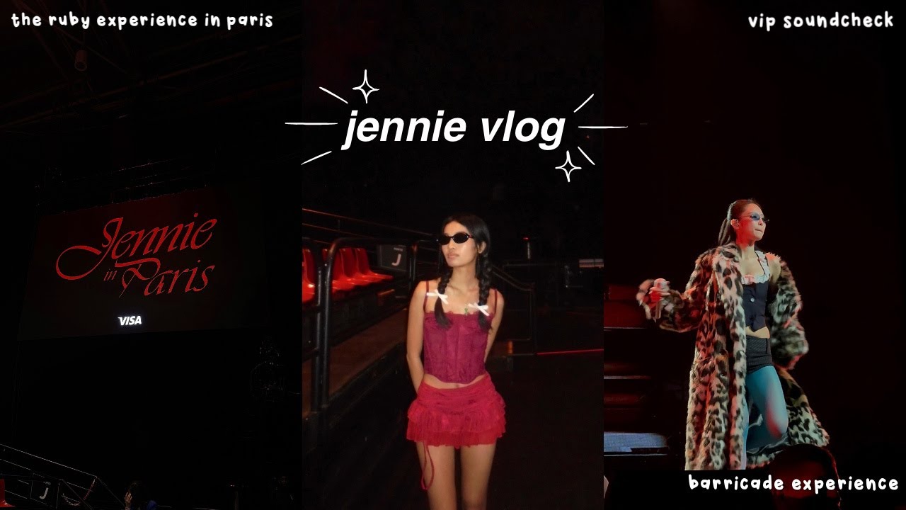 jennie vlog 💎: visa live jennie in paris, ruby experience, vip soundcheck, close fancam & friends